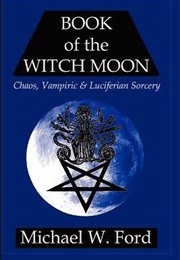 Book of the Witch Moon (Michael W. Ford)