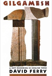 Gilgamesh (Tr. David Ferry)