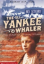 The Yankee Whaler: The Diary of Thomas Morris (Deborah Lisson)