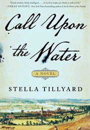 Call Upon the Water (Stella Tillyard)