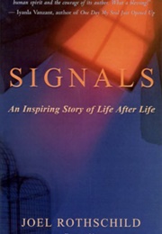 Signals: An Inspiring Story of Life After Life (Joel Rothschild)