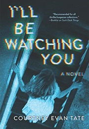 I'll Be Watching You (Courtney Evan Tate)