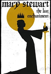 The Last Enchantment (Mary Stewart)