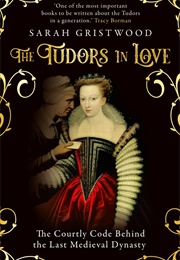The Tudors in Love (Sarah Gristwood)