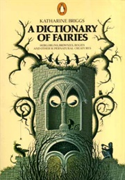 A Dictionary of Fairies (Katharine M. Briggs)