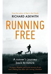Running Free: A Runner's Journey Back to Nature (Richard Askwith)