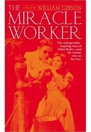 The Miracle Worker: A Play (William Gibson)