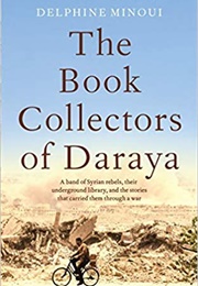 The Book Collectors of Daraya (Delphine Minoui)