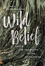 Wild Belief: Poets and Prophets in the Wilderness (Nick Ripatrazone)