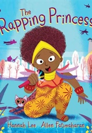 Rapping Princess (Hannah Lee (Author), Allen Fatimaharan (Illus.))