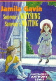 Someone's Watching,  Someone's Waiting (Jamila Gavin)