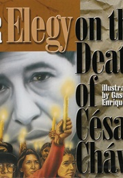 Elegy on the Death of Cesar Chavez (Rudolfo Anaya)