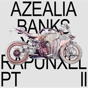 Yung Rapunxl Part 2 -Azealia Banks (2019)