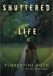 Shuttered Life (Florentine Roth)