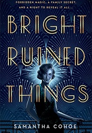 Bright Ruined Things (Samantha Cohoe)