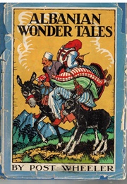 Albanian Wonder Tales (Post Wheeler)