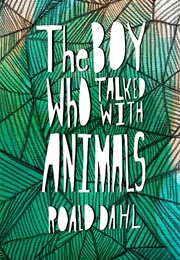 The Boy Who Talked With Animals (Roald Dahl)