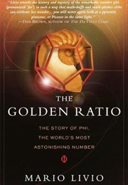 The Golden Ratio: The Story of Phi, the World's Most Astonishing Number (Mario Livio)