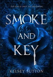Smoke and Key (Kelsey Sutten)