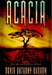 Acacia: The War With the Mein (David Anthony Durham)