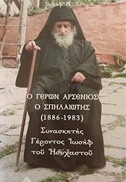Elder Arsenios the Cave-Dweller (Monk Joseph Dionysiatis)