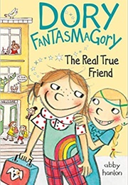 Dory Fantasmagory: The Real True Friend (Abby Hanlon)