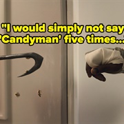 Saying "Candyman" in a Mirror 15 Times