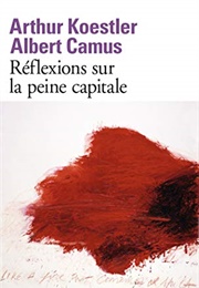 Réflexions Sur La Peine Capitale (Arthur Koestler - Albert Camus)