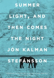 Summer Light and Then Comes the Night (Jón Kalman Stefánsson)