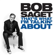 Bob Saget - That's What I'm Talkin About