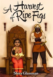 A Harvest of Ripe Figs (Shira Glassman)