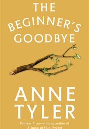 The Beginners Goodbye (Anne Tyler)