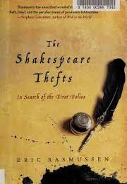 The Shakespeare Thefts: In Search of the First Folio (Eric Rasmussen)