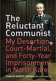 The Reluctant Communist (Charles Robert Jenkins)