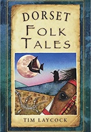 Dorset Folk Tales (Tim Laycock)