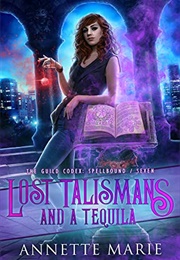 Lost Talismans and a Tequila (Annette Marie)