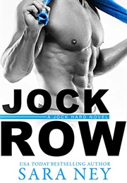 Jock Row (Sara Ney)