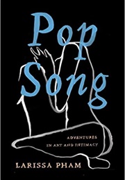 Pop Song (Larissa Pham)