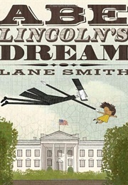 Abe Lincoln's Dream (Lane Smith)