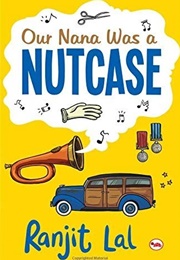 Our Nana Was a Nutcase (Ranjit Lal)