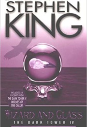 The Dark Tower IV: Wizard and Glass (Stephen King)