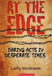 At the Edge: Daring Acts in Desperate Times (Larry Verstraete)