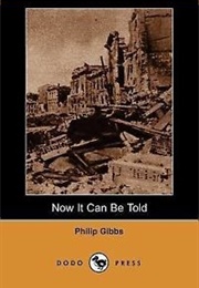 Now It Can Be Told (Philip Gibbs)
