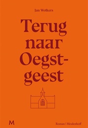 Terug Naar Oegstgeest (Jan Wolkers)