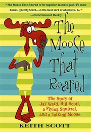 The Moose That Roared (Keith Scott)