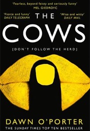 The Cows (Dawn O'porter)