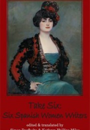 Take Six: Six Spanish Women Writers (Simon Deefholts)