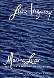 Marine Lover of Friedrich Nietzsche (Luce Irigaray)