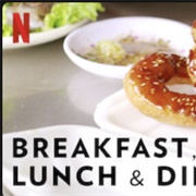 Breakfast, Lunch & Dinner