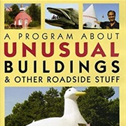 A Program About Unusual Buildings & Other Roadside Stuff